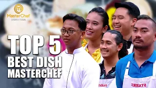 TOP 5 MASAKAN CIAMIK! | FLASHBACK MASTERCHEF INDONESIA