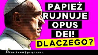 Papież rujnuje Opus Dei! O co chodzi? | IPP