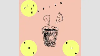 DIJIESTIVO - CHA CHA (mixtape)