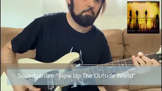 Soundgarden - Blow Up The Outside World (Guitar Cover Play-Through)