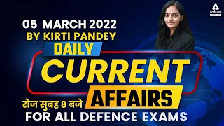 5th March 2022 | Current Affairs Today | Daily Current Affairs For Defence Exam 2022