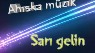 Sarı gelin - Ahıska müzik