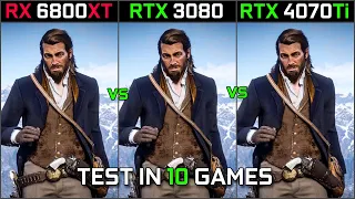 RX 6800 XT vs RTX 3080 vs RTX 4070 Ti | Test in 10 Games at 4K | How Big The Difference is? | 2023