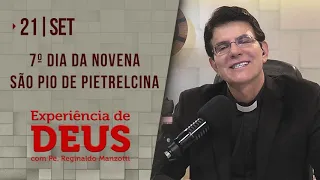 Experiência de Deus | 21-09-2020 | 7º Dia da Novena de São Pio de Pietrelcina