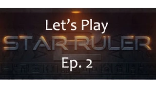 Let's Play Star Ruler 2 | Gameplay Episode 2