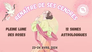 Ça secoue !!! PLEINE LUNE EN SCORPION 23 -24/04/2024 + Impact sur les 12 signes astro