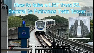 Taking a LRT from KL Sentral to Petronas Twin Towers (KLCC)