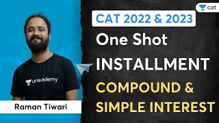 Installment | Compound and Simple Interest in One Shot | CAT 2022-23 | Raman Tiwari