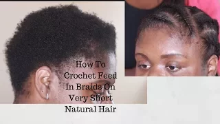 How To: Crochet Cornrow Braids On Very Short Natural Hair