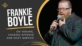 Frankie Boyle on Vegans, Causing Offence and Ricky Gervais | Audio Antics