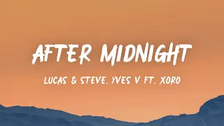 Lucas & Steve, Yves Y, Xoro - After Midnight (Lyrics)