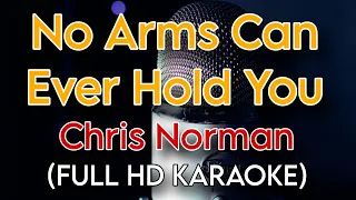 No Arms Can Ever Hold You (Karaoke Version) - Chris Norman🎵🎤