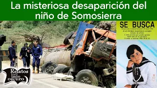 La misteriosa desaparición del niño de Somosierra | Relatos del lado oscuro