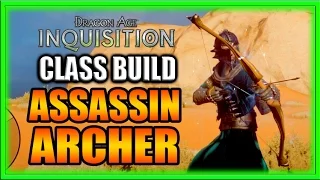 Dragon Age Inquisition - Class Build - Assassin Archer Rogue Guide!