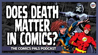 Death in Comics SHOULD MATTER!