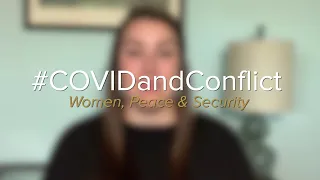 #COVIDandConflict: Women, Peace and Security
