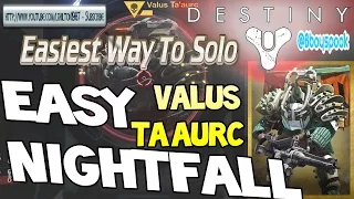 Destiny Nightfall Tutorial: Easiest Way To SOLO Valus Ta'aurc ( Weekly Nightfall)