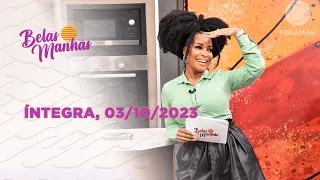 Assista à íntegra do Belas Manhãs  | 03/10/2023