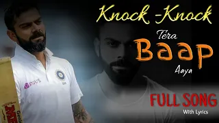 Virat Kohli Attiude - Knock-Knock Tera BAAP Aaya Full Song With Lyrics dj