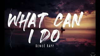 Reneé Rapp - What Can I Do (Lyrics) 1 Hour