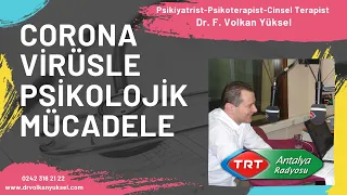 TRT Antalya Radyosu; Corona Virüs ile Psikolojik Mücadele Dr Fatih Volkan Yüksel