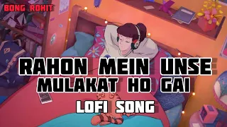 Rahon Mein Unse  Mulakat Ho Gai✨lofi song💫90s Mits ✨Hindi song lofi💫Tere Dard