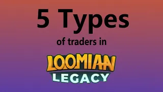 Loomian Legacy | 5 Types of traders