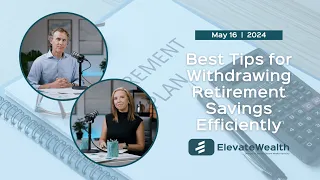 Best Tips for Withdrawing Retirement Savings Efficiently