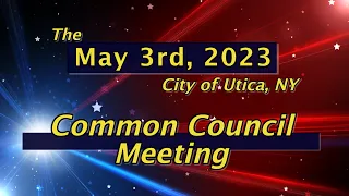 Common Council Meeting  May 3rd, 2023 with Committee of the Whole Meeting