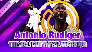 Antonio Rudiger - The Valiant Royal Warrior | Football News
