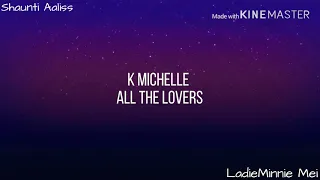 K Michelle- All The Lovers (LYRICS)