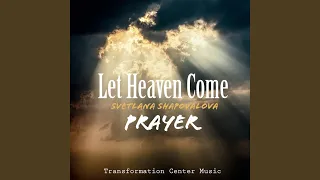 Let Heaven Come (Prayer)