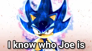 Sonic knows who Joe is