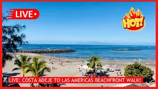 🔴LIVE: FINALLY SUNNY in Costa Adeje & Las Americas! Tenerife Beachfront- BUSY excursions☀️ Canaries