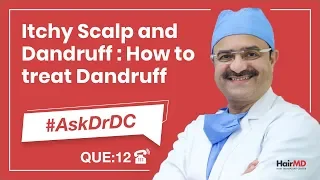 Itchy Scalp & Dandruff: How To Treat Dandruff(डैंड्रफ का इलाज कैसे करें)| #AskDrDc Ep12 | (In HINDI)