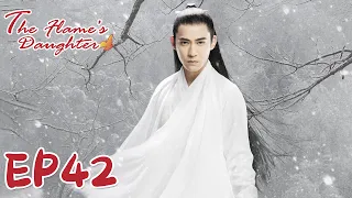 【ENG SUB】The Flame's Daughter 42 烈火如歌| Dilraba, Vic Zhou, Vin Zhang, Wayne Liu