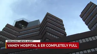 Vanderbilt hospital and ER completely full