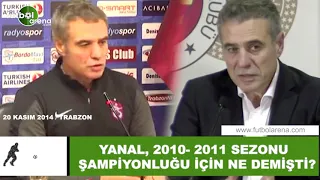 Ersun Yanal, 2010-2011 şampiyonluğu için ne demişti?