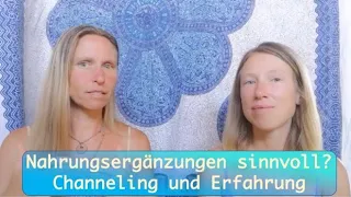 Sind Supplemente, Nahrungsergänzung sinnvoll oder notwendig? Channeling + Erfahrung