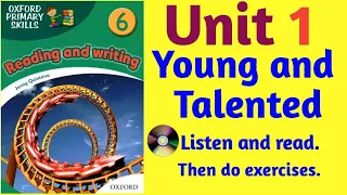 Oxford Primary Skills Reading and Writing 6 Level 6 Unit 1 Young and Talented (audio and exercises)