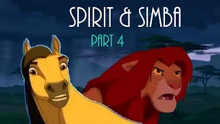 Simba & Spirit part 4