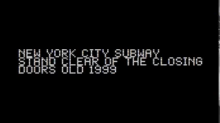 NYC Subway Announcements: Stand Clear of the Closing Doors. OLD