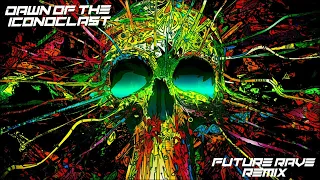 Dawn Of The Iconoclast (Future Rave Remix) | Krolo #futurerave #futureraveremix #futureravemix