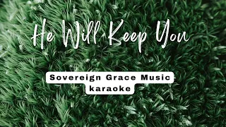 He Will Keep You by Sovereign Grace Music-Karaoke
