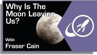 Why is the Moon Leaving Us?