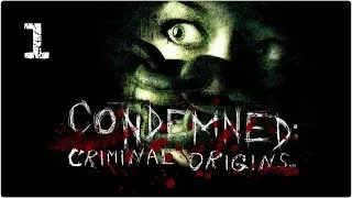 Прохождение Condemned: Criminal Origins (PC) — Лицом к лицу #1