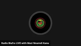 Mazi Nnamdi Kanu LIVE Broadcast