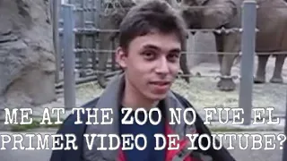 ME AT THE ZOO NO FUE EL PRIMER VIDEO DE YOUTUBE? (TEORÍA)