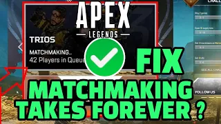 Apex Legends Matchmaking Takes Forever Today FIX ? NEW UPDATE! Stuck On Matchmaking ?