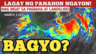 LOW PRESSURE AREA/BAGYO UPDATE!MARCH 3,2024 WEATHER UPDATE TODAY|PAGASA WEATHER UPDATE